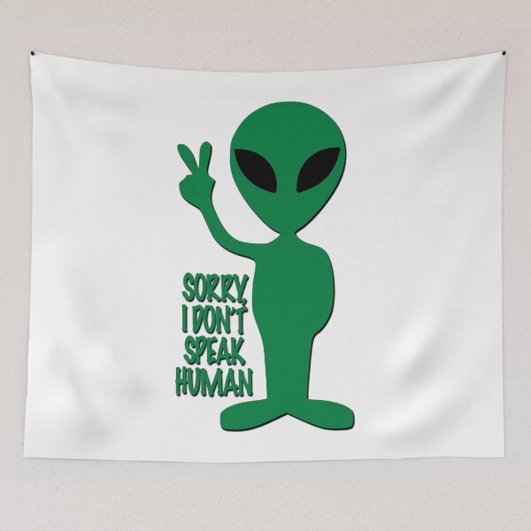 Item preview, Sorry, I don't speak human - Alien designed and sold by likbatonboot.
