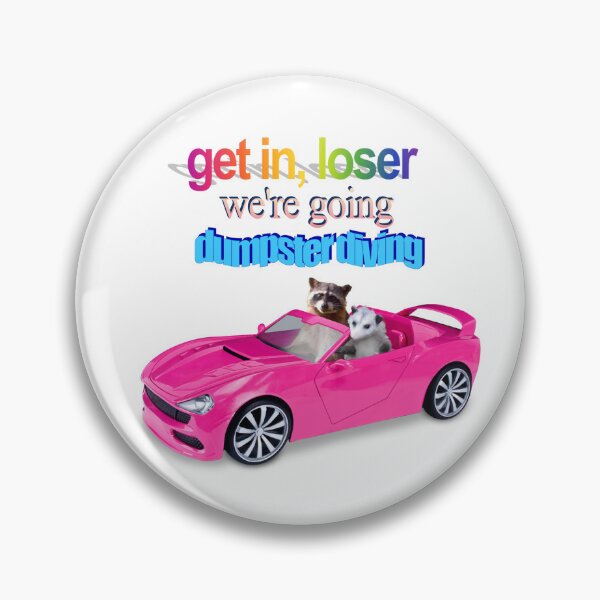 Item preview, Get in loser, we're going dumpster diving raccoon possum word art  designed and sold by snazzyseagull.