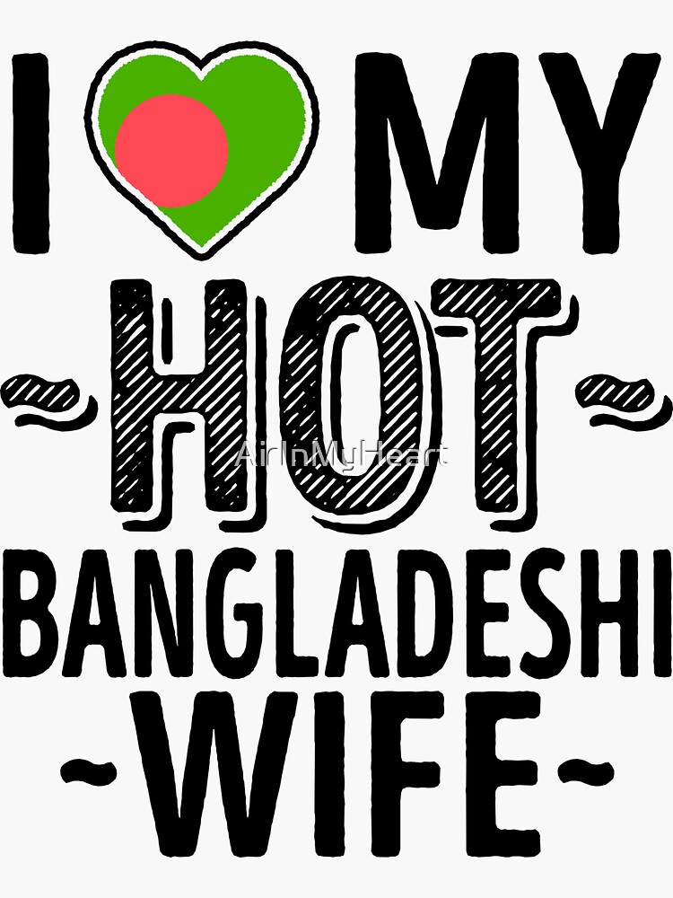 "I Love My HOT Bangladeshi Wife Cute Bangladesh Couples Romantic Love