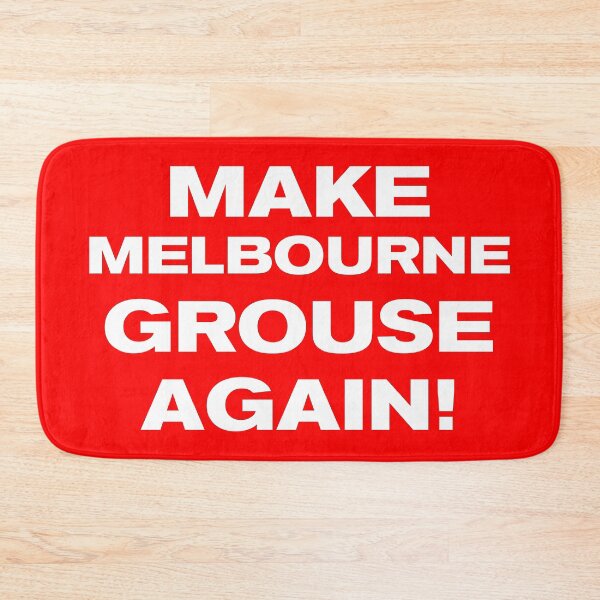 Item preview, MAKE MELBOURNE GROUSE AGAIN! designed and sold by Takin-Thepiss.
