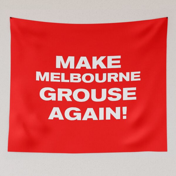 Item preview, MAKE MELBOURNE GROUSE AGAIN! designed and sold by Takin-Thepiss.