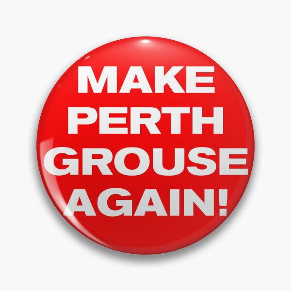 Item preview, MAKE PERTH GROUSE AGAIN! designed and sold by Takin-Thepiss.