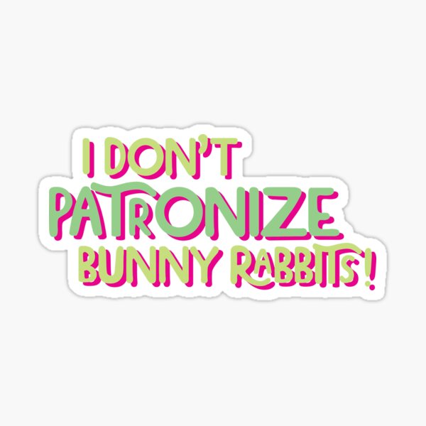 Item preview, I don't patronize bunny rabbits! designed and sold by smartbunnyRG.