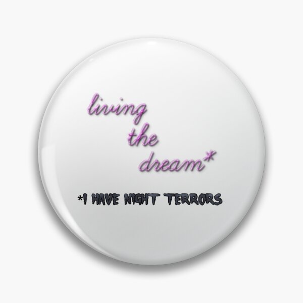 Item preview, living the dream, i have night terrors designed and sold by aluminum-falcon.