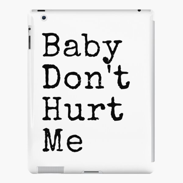Baby Don't Hurt Me Meme iPad Snap Case