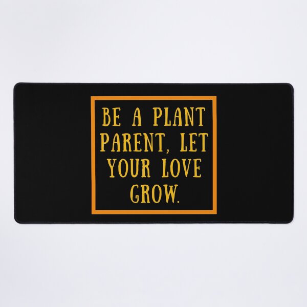 Item preview, Be a Plant Parent, Let Your Love Grow. designed and sold by PlantKind.