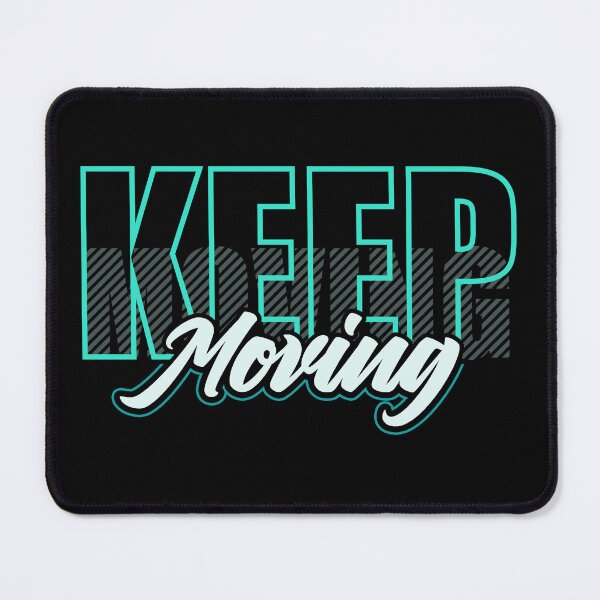 Item preview, Keep Moving designed and sold by Quoterasi.