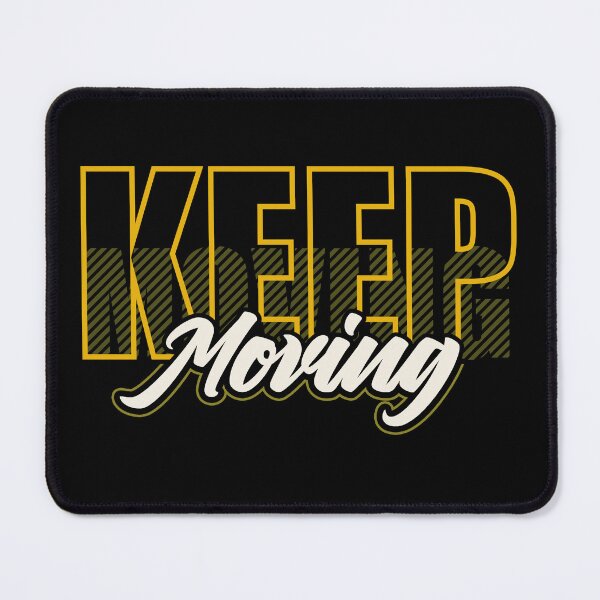 Item preview, Keep Moving designed and sold by Quoterasi.