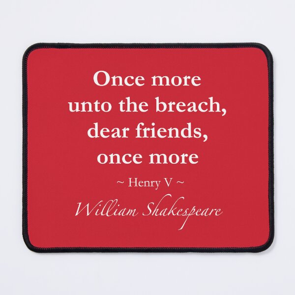 Item preview, William Shakespeare Quote - Once more unto the breach, dear friends, once more - Henry V designed and sold by QuotationMark.