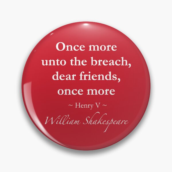 Item preview, William Shakespeare Quote - Once more unto the breach, dear friends, once more - Henry V designed and sold by QuotationMark.