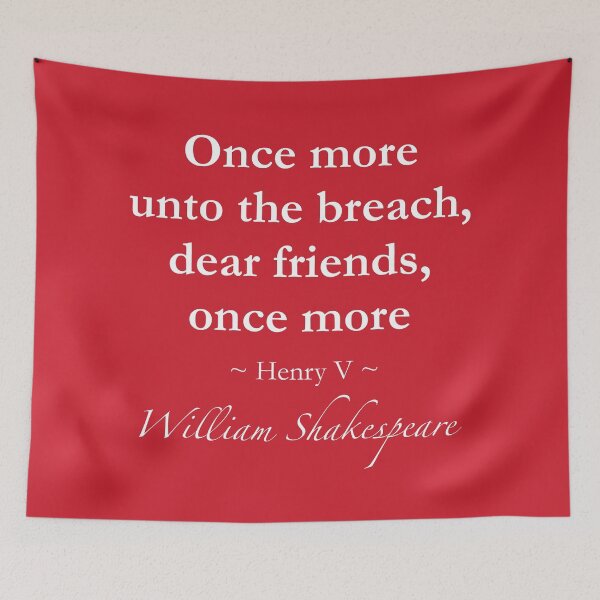 Item preview, William Shakespeare Quote - Once more unto the breach, dear friends, once more - Henry V designed and sold by QuotationMark.