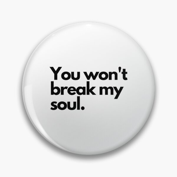 Item preview, You won_t break my soul  designed and sold by BokharaVintage.
