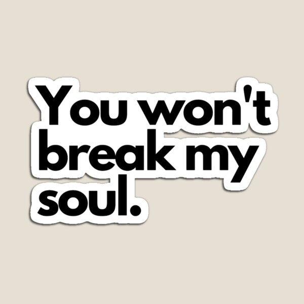Item preview, You won_t break my soul  designed and sold by BokharaVintage.