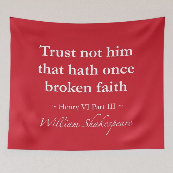 Item preview, William Shakespeare Quote - Trust not him that hath once broken faith - Henry VI, Part III designed and sold by QuotationMark.