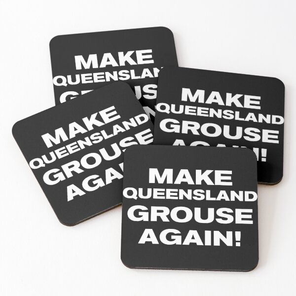 Item preview, MAKE QUEENSLAND GROUSE AGAIN! designed and sold by Takin-Thepiss.