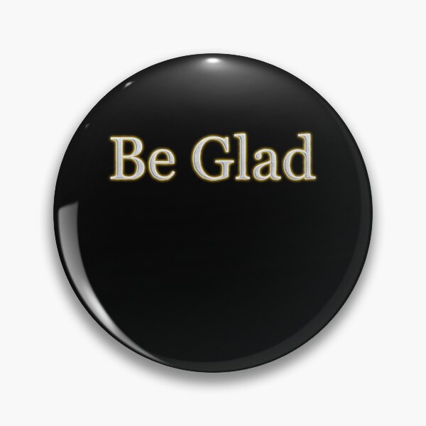 Item preview, Be Glad (White Angelic halo Text) designed and sold by Swabcraft.