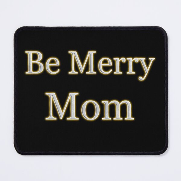 Item preview, Be Merry Mom (White Angelic halo Text) designed and sold by Swabcraft.