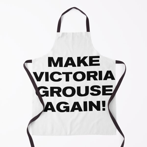 Item preview, MAKE VICTORIA GROUSE AGAIN! designed and sold by Takin-Thepiss.