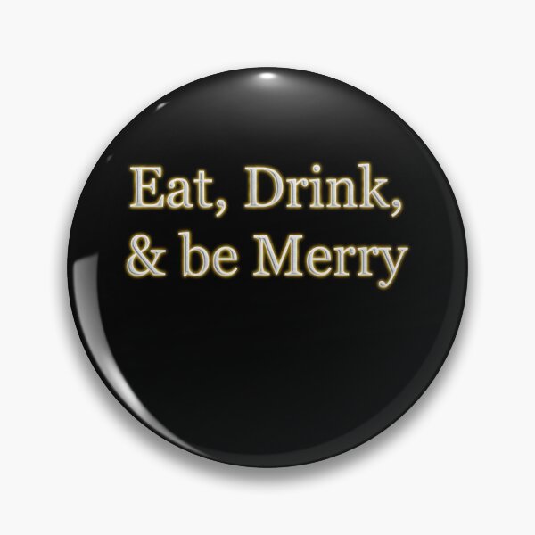 Item preview, Eat Drink and be Merry (White Angelic halo Text) designed and sold by Swabcraft.