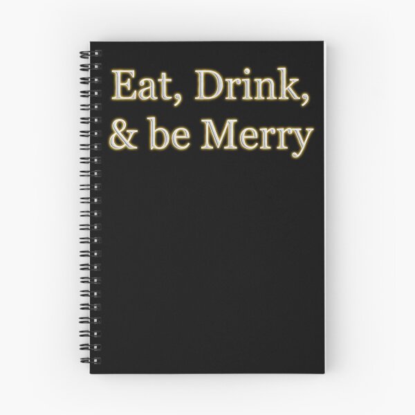 Item preview, Eat Drink and be Merry (White Angelic halo Text) designed and sold by Swabcraft.