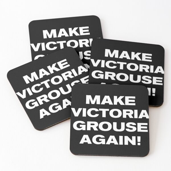 Item preview, MAKE VICTORIA GROUSE AGAIN! designed and sold by Takin-Thepiss.