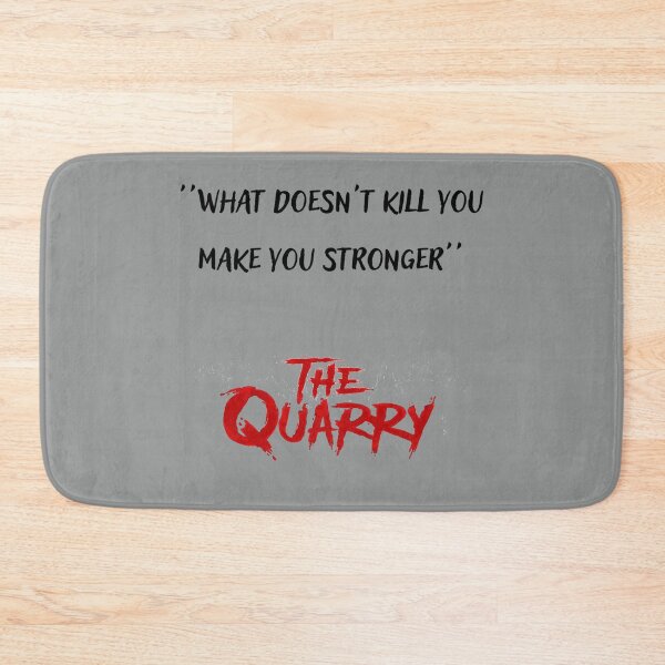 Item preview, The quarry what doesn't kill you make you stronger  designed and sold by LeeannHolland.