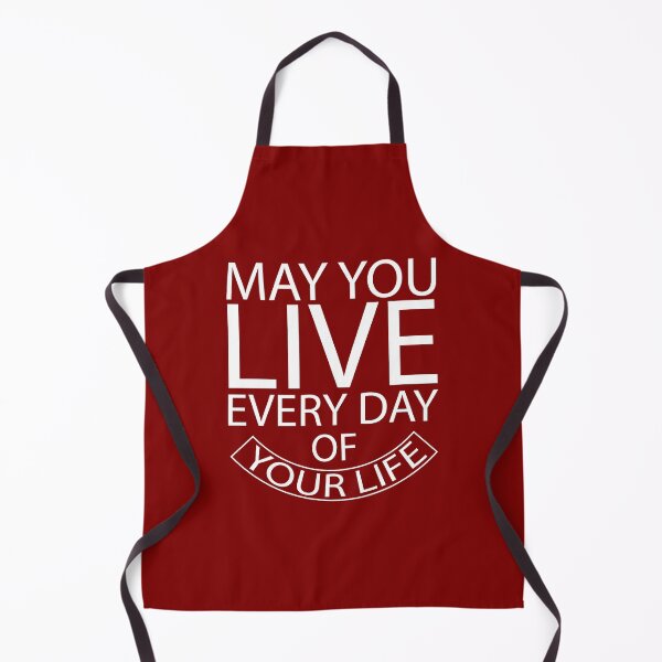 Item preview, May You Live Every Day Of Your Life designed and sold by Giro-design.