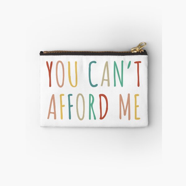 Item preview, Sarcastic Sarcasm Funny Text Saying You Can't Afford Me Funny Slogan Meme Gift designed and sold by iCoolShirts.