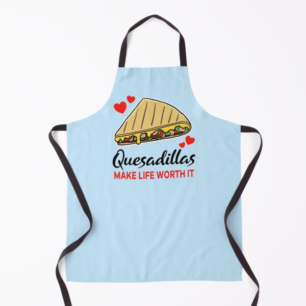 Item preview, Quesadillas make life worth it designed and sold by jonmlam.