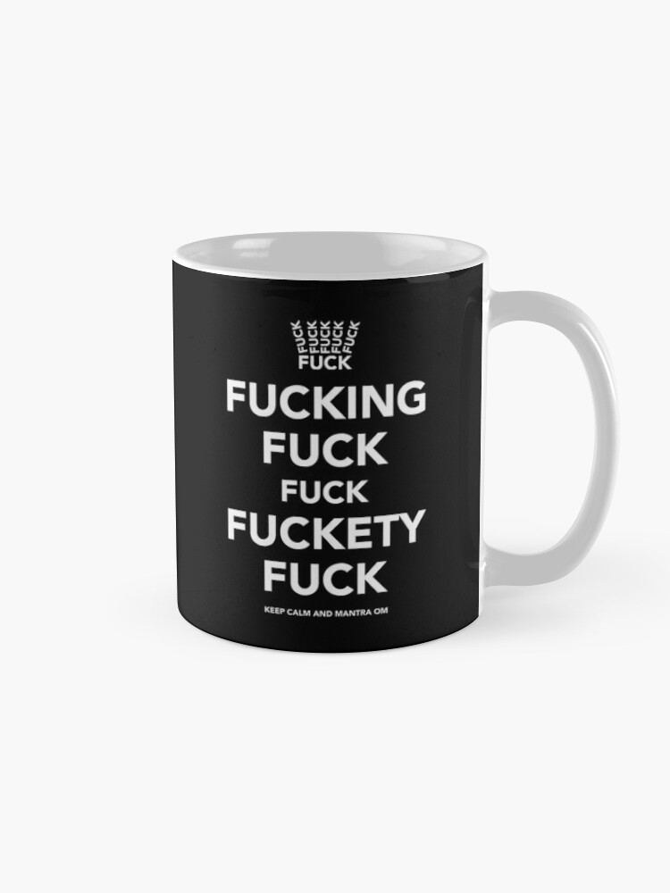 Fuck this. Fuck that. Fuck her. Fuck him. Fuck all. Fuck off typography.  Coffee Mug for Sale by lettersbysid