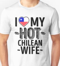 I Love My HOT Chilean Wife - Cute Chile Couples Romantic Love T-Shirts & Stickers Unisex T-Shirt