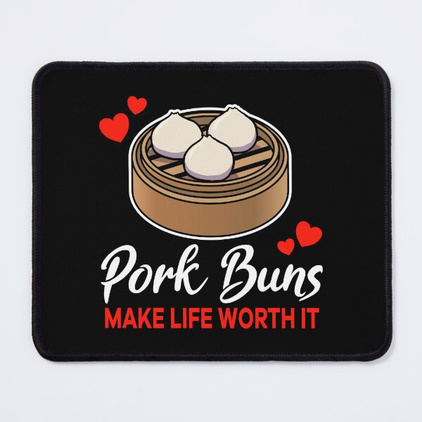 Item preview, Pork Buns make life worth it saying designed and sold by jonmlam.