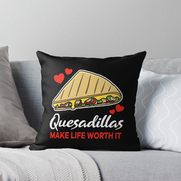 Item preview, Quesadillas make life worth it saying designed and sold by jonmlam.