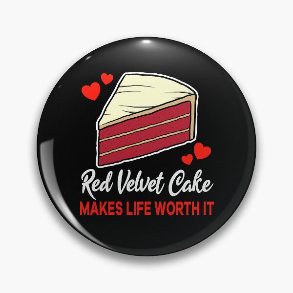Item preview, Red Velvet Cake makes life worth it saying designed and sold by jonmlam.
