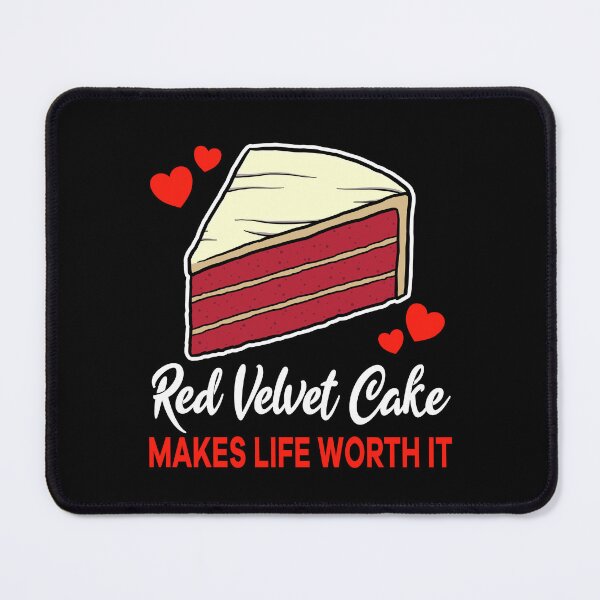 Item preview, Red Velvet Cake makes life worth it saying designed and sold by jonmlam.