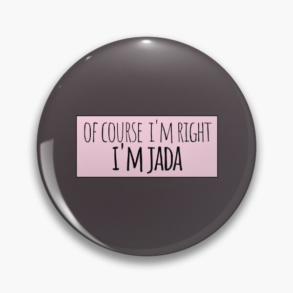 Item preview, Of Course I'm Right I'm Jada Funny Personalized designed and sold by kindxinn.