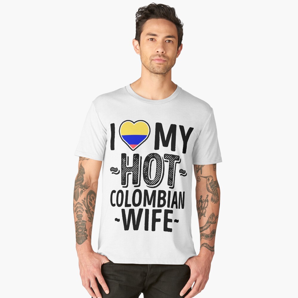 I Love My Hot Colombian Wife Cute Colombia Couples Romantic Love T Shirts And Stickers Mens 7376