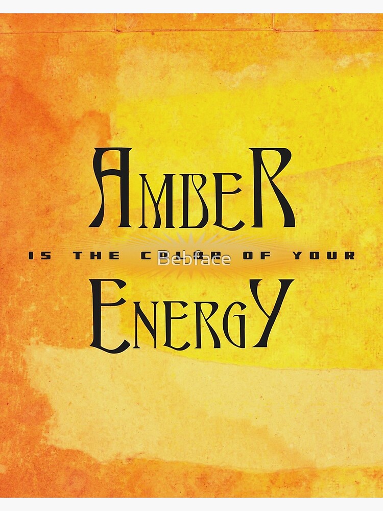 Amber Is The Color Of Your Energy Greeting Card By Bebface Redbubble