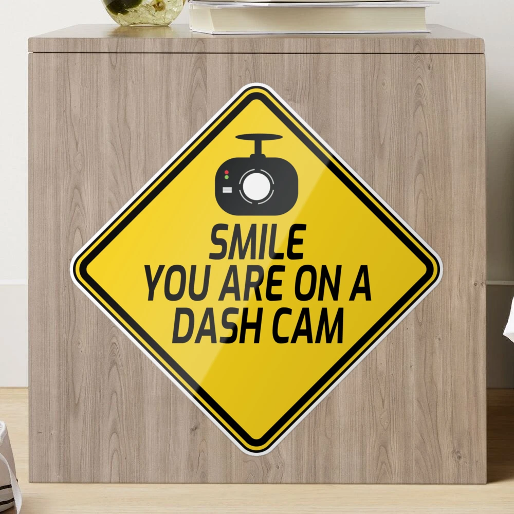 Smile You Are on a Dash Cam Camera Recording Dashcam Security Car Sticker  for Sale by jojosign