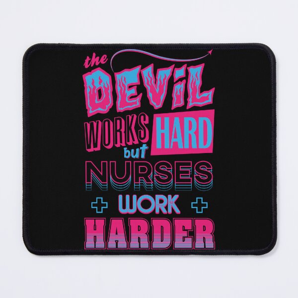 Item preview, The Devil works hard but NURSES work harder designed and sold by Daribo.