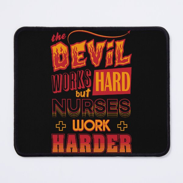 Item preview, The Devil works hard but NURSES work harder designed and sold by Daribo.
