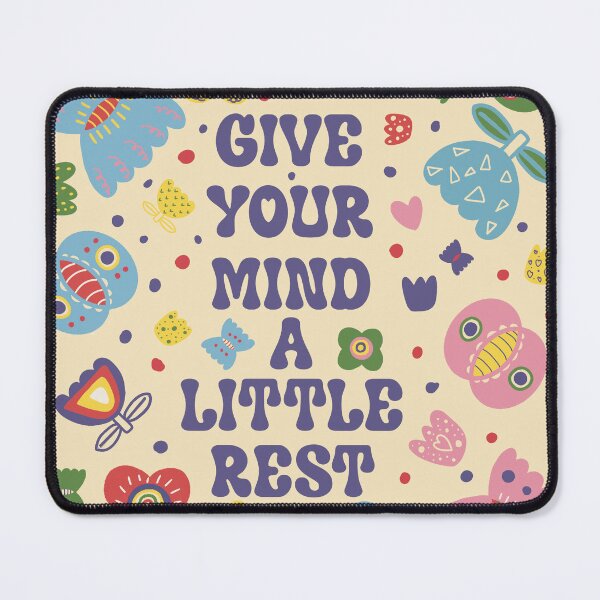 Item preview, GIVE YOUR MIND A LITTLE REST designed and sold by millionair3.