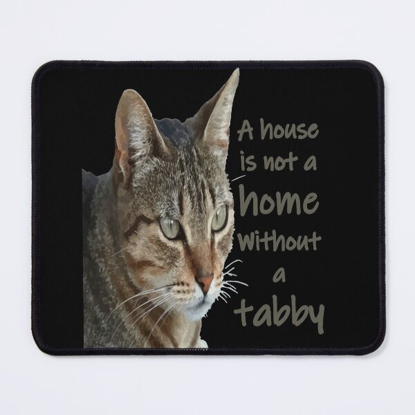 Item preview, A House Is Not A Home Without A Tabby Cat designed and sold by taiche.