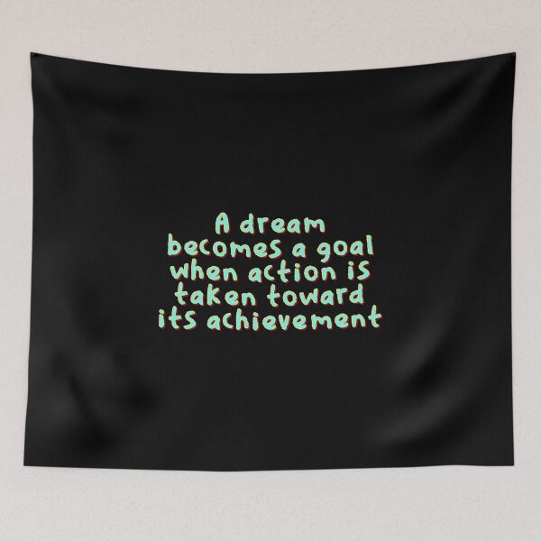 Item preview, A dream becomes a goal when action is tak­en toward its achieve­ment, Funny Cool Best color art designed and sold by artdragongift 15.