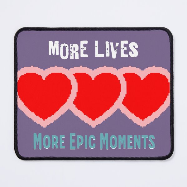 Item preview, More Lives More-Epic Moments designed and sold by Cravio.