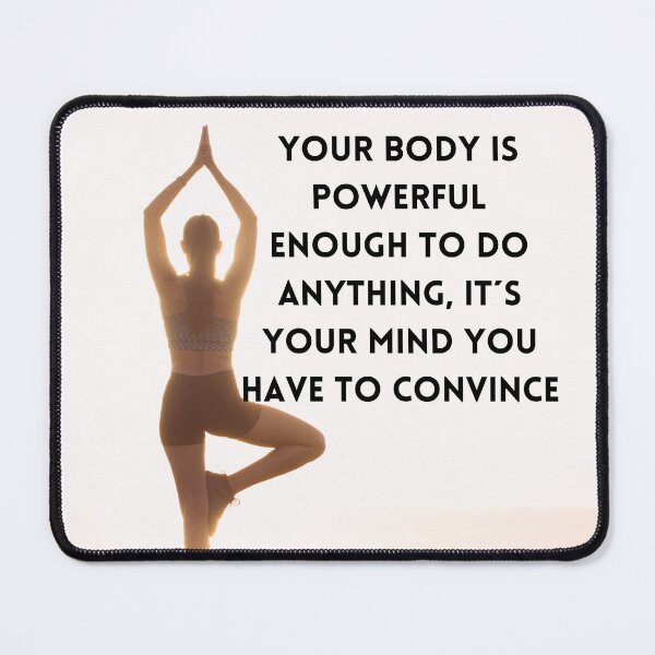 Item preview, Your body is powerful enough to do anything, it´s your mind you have to convince designed and sold by TLC4ever.