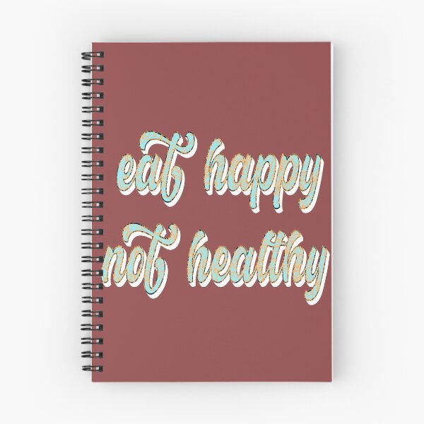 Item preview, Eat Happy Not Healthy designed and sold by sednalafandy79.
