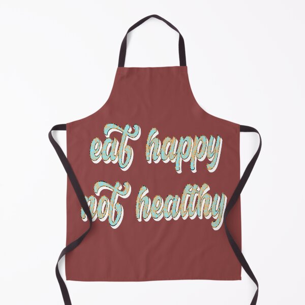 Item preview, Eat Happy Not Healthy designed and sold by sednalafandy79.
