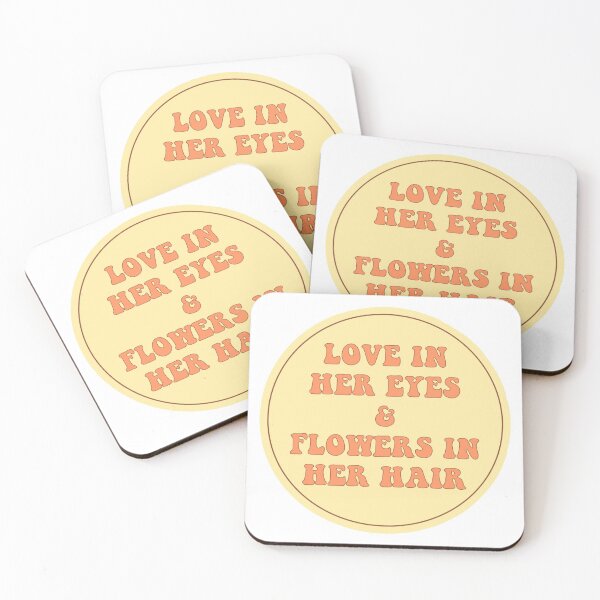 LOVE IN HER EYES & FLOWERS IN HER HAIR Posavasos (lote de 4)