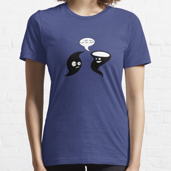 I Got My Eye On You - Hurricane and Tornado Essential T-Shirt